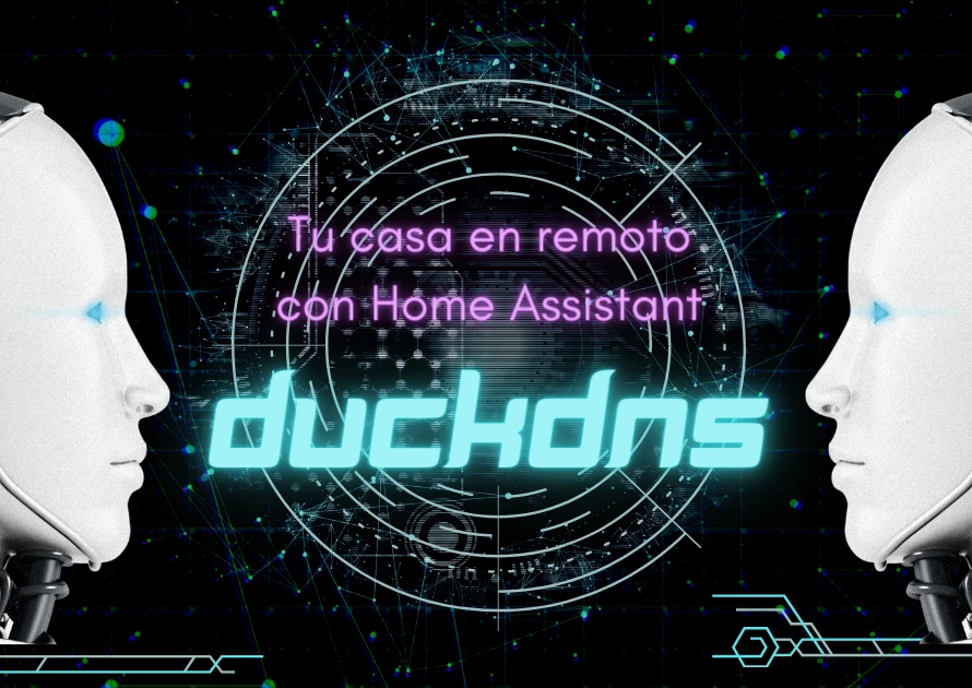 Home Assistant y DuckDNS