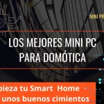 Mini PC para domótica. Los mejores